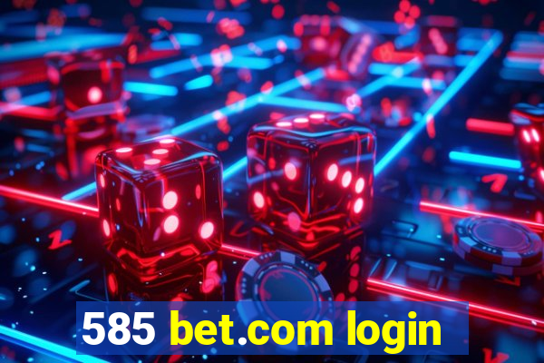 585 bet.com login