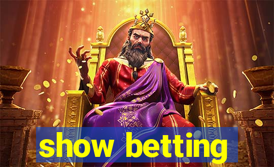 show betting