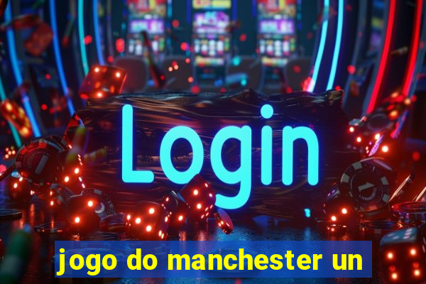 jogo do manchester un