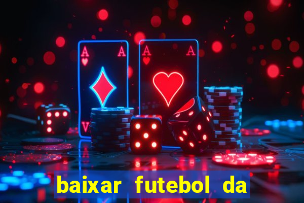 baixar futebol da hora 3.7