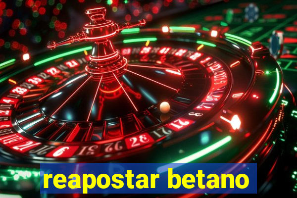 reapostar betano