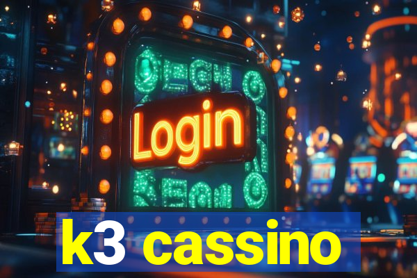 k3 cassino