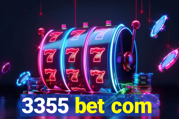 3355 bet com