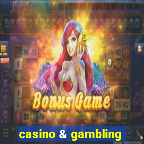 casino & gambling