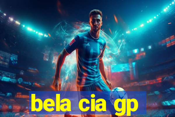 bela cia gp