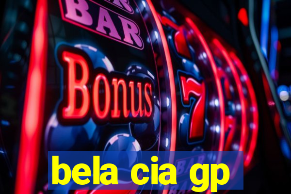 bela cia gp