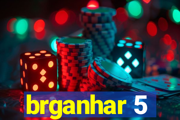 brganhar 5