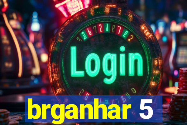 brganhar 5