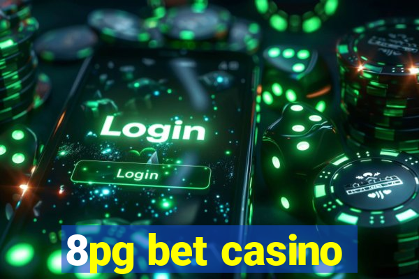 8pg bet casino