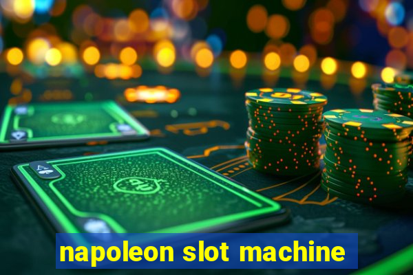 napoleon slot machine