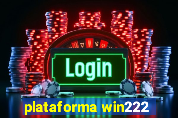 plataforma win222