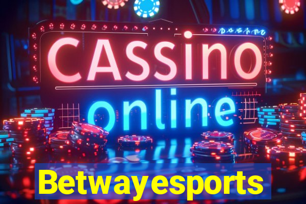 Betwayesports