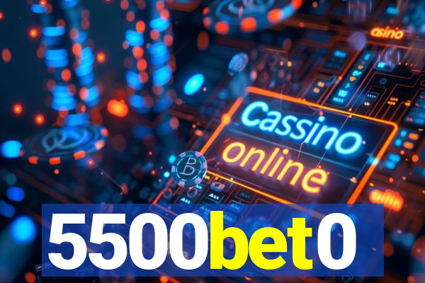 5500bet0