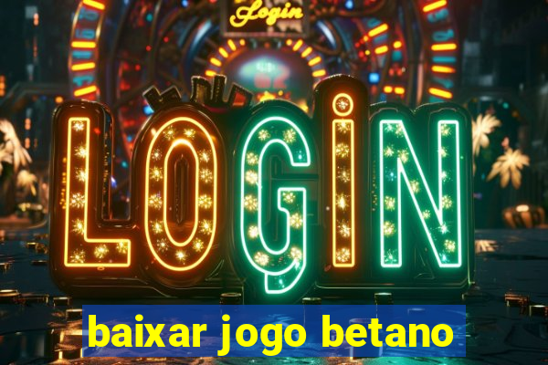 baixar jogo betano