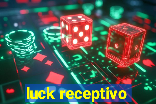 luck receptivo