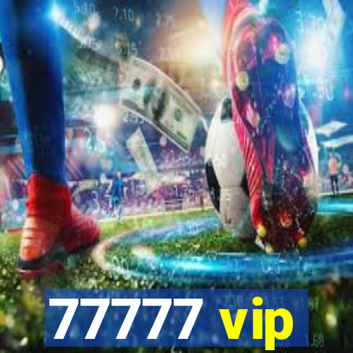 77777 vip