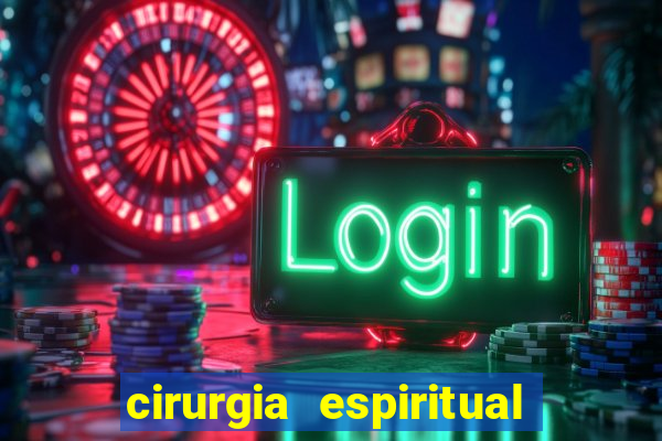 cirurgia espiritual marlon santos