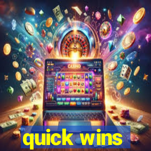 quick wins