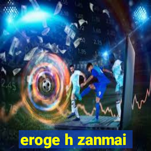 eroge h zanmai