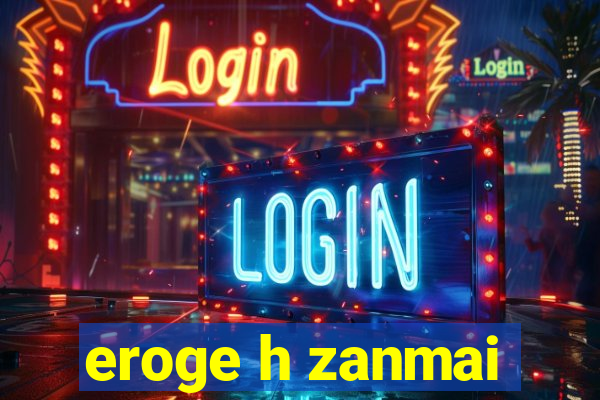 eroge h zanmai