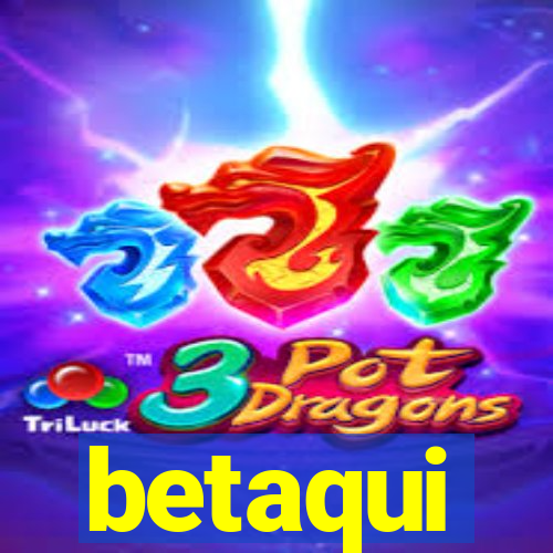 betaqui