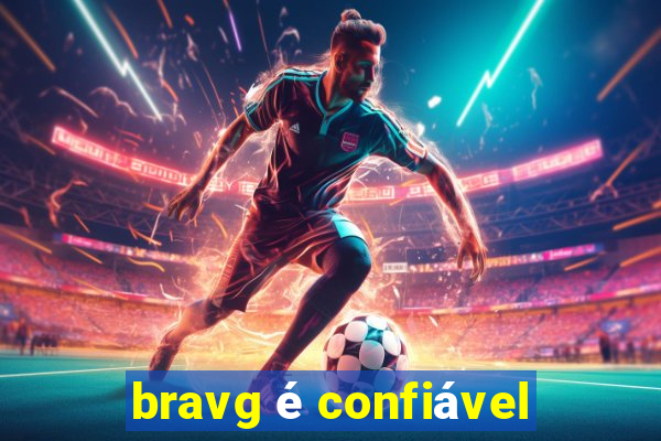 bravg é confiável