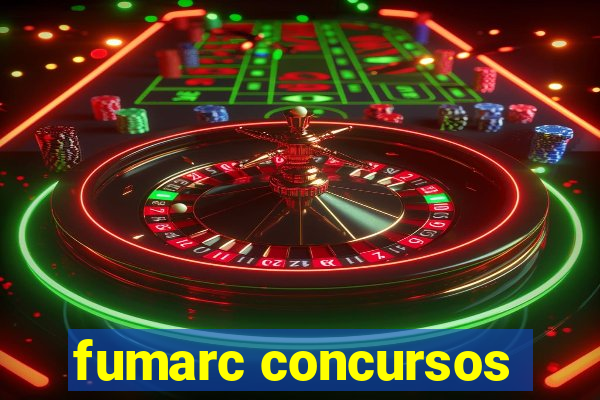 fumarc concursos