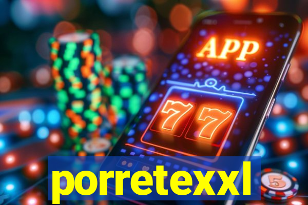 porretexxl