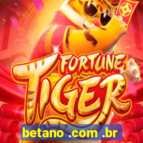 betano .com .br