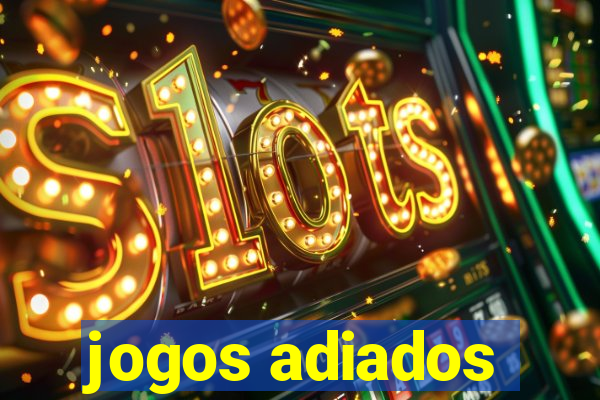 jogos adiados