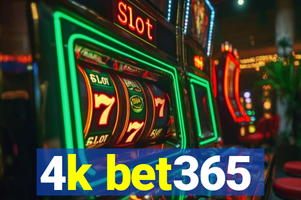 4k bet365