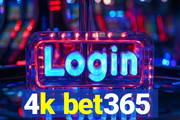 4k bet365