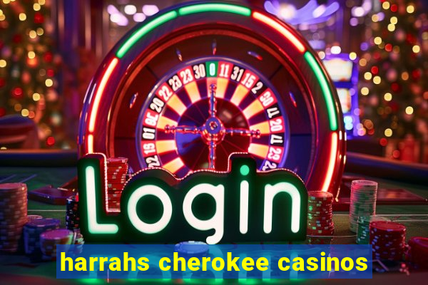 harrahs cherokee casinos