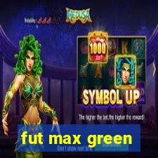 fut max green