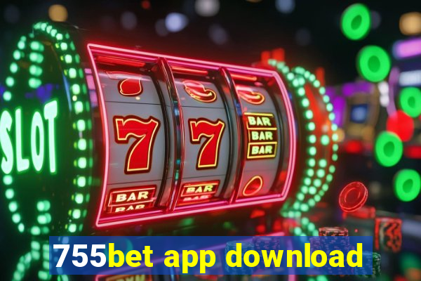 755bet app download