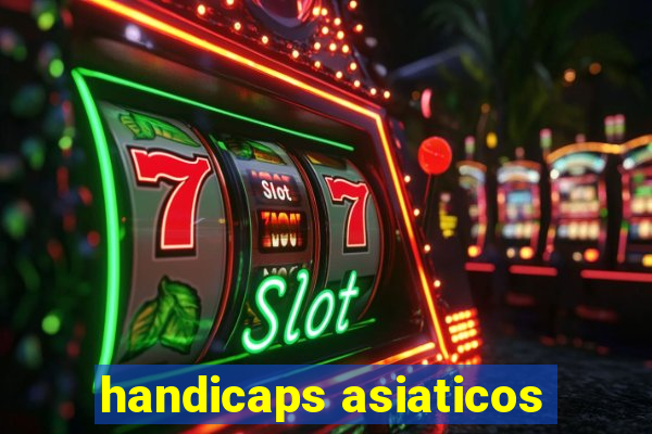 handicaps asiaticos