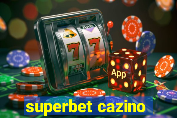 superbet cazino