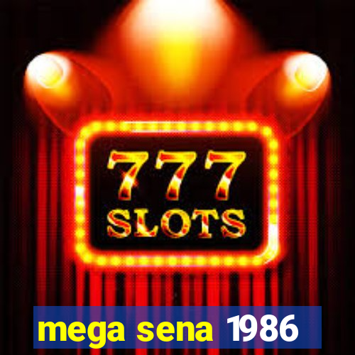 mega sena 1986