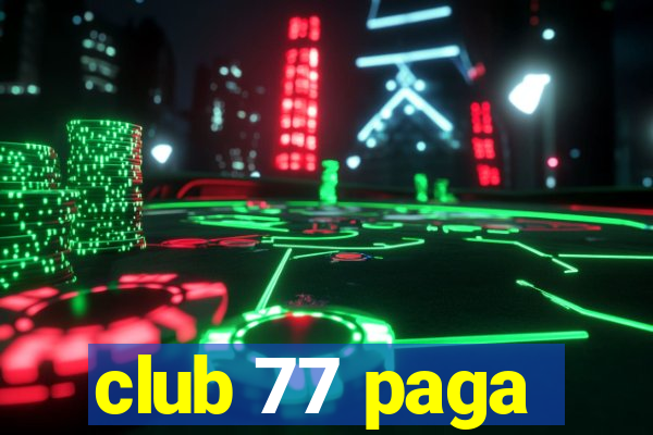 club 77 paga