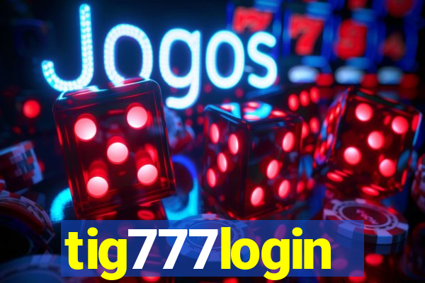 tig777login