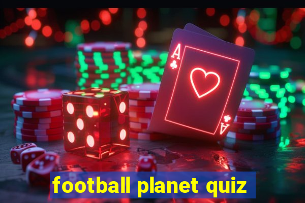 football planet quiz