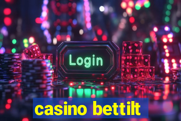 casino bettilt