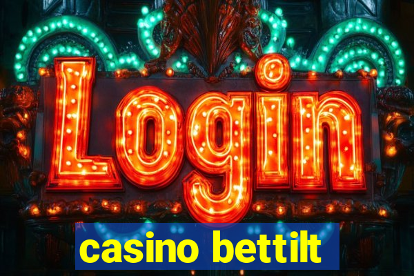 casino bettilt