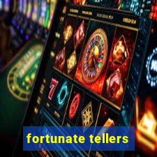 fortunate tellers