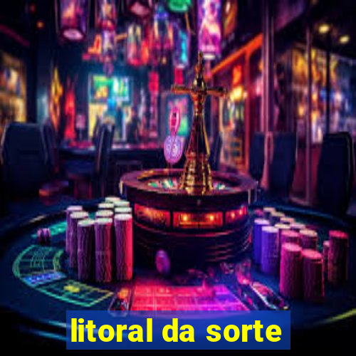 litoral da sorte