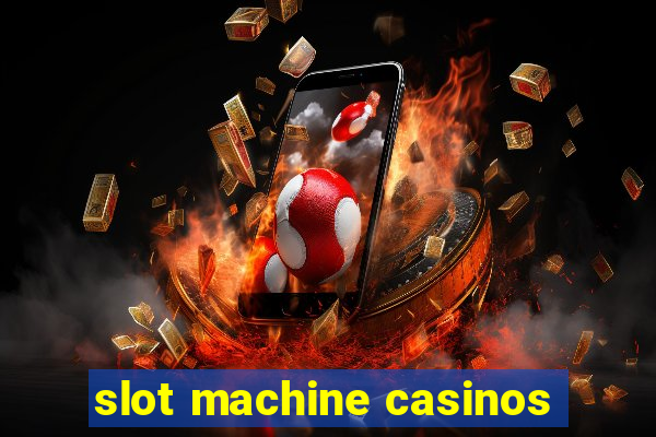 slot machine casinos