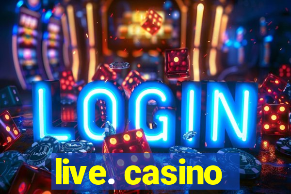 live. casino