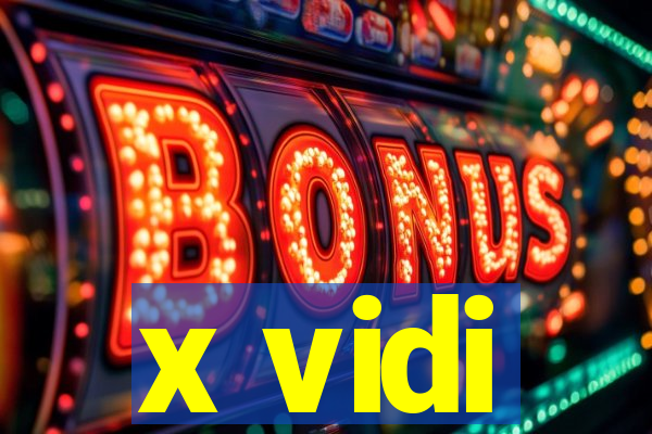 x vidi