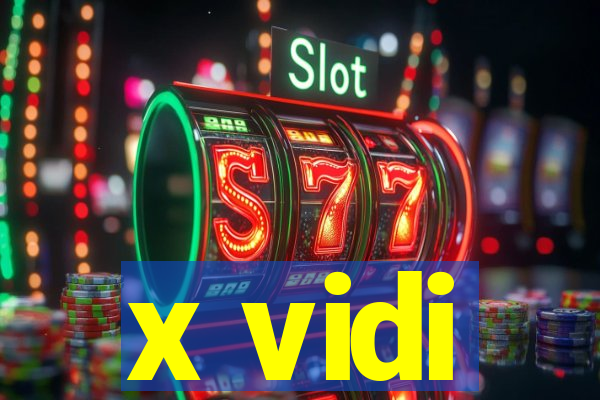 x vidi