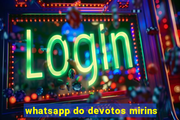 whatsapp do devotos mirins